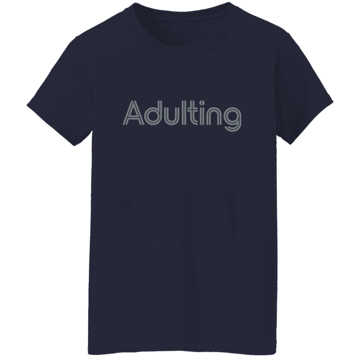 "Adulting" Womens T-shirt