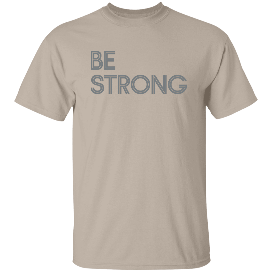 "Be Strong" Mens T-shirt
