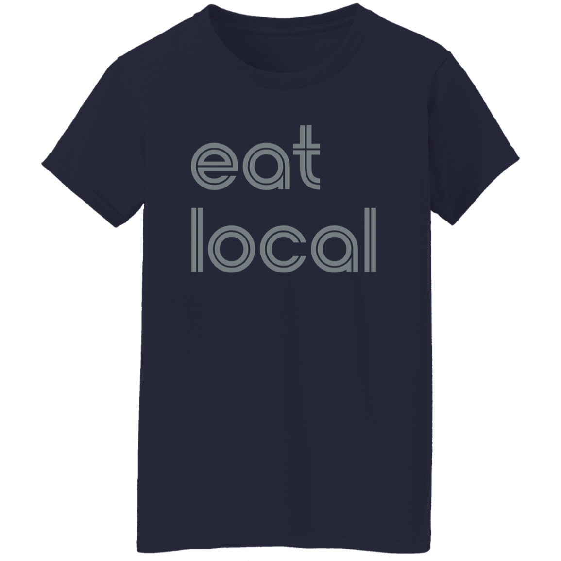 "Eat local" Womens T-shirt