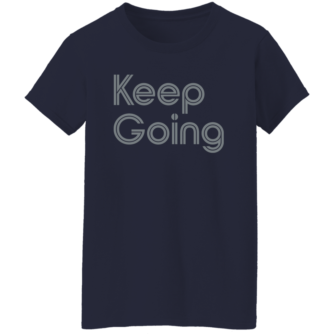 "Keep going" Womens T-shirt