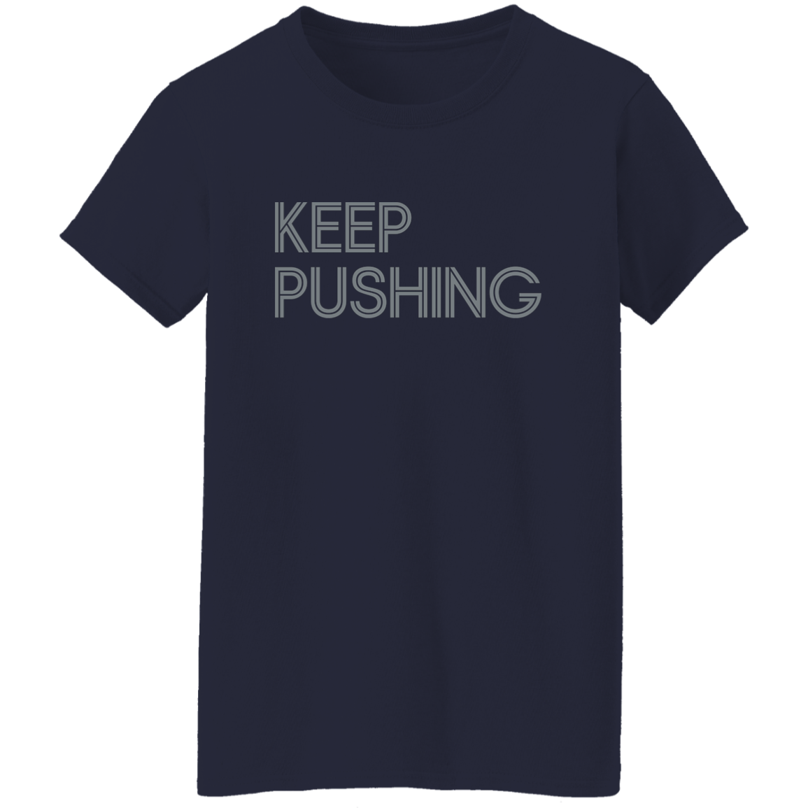 "Keep Pushing" Womens T-shirt