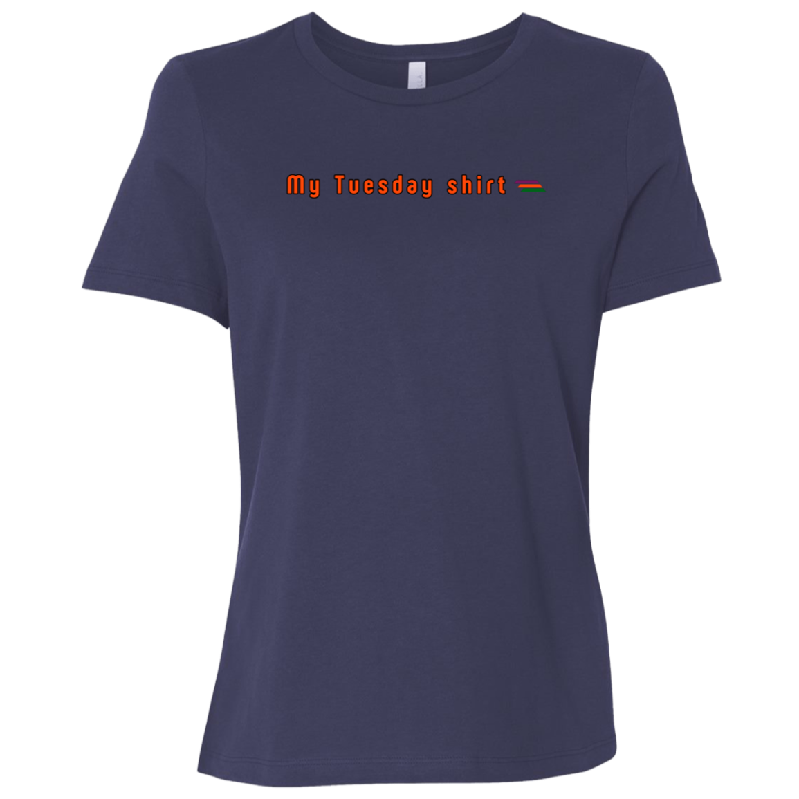 "My Tuesday shirt" Womens Relaxed T-shirt