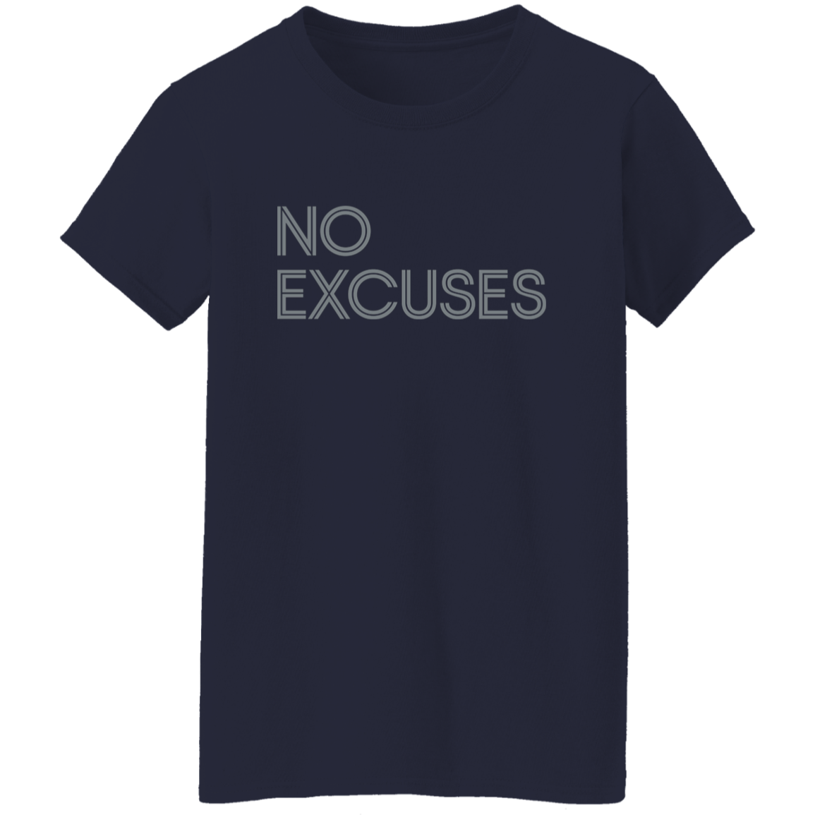 "No Excuses" Womens T-shirt