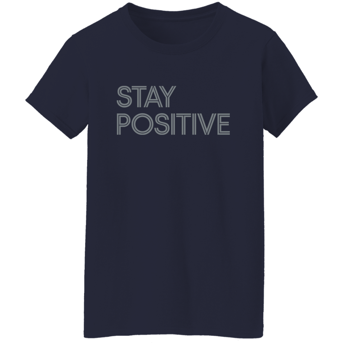 "Stay Positive" Womens T-shirt