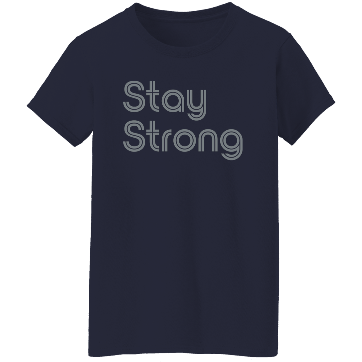 "Stay strong" Womens T-shirt
