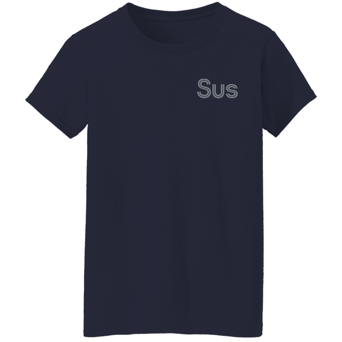 "Sus" Womens T-shirt