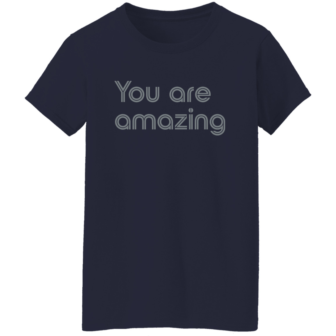 "You're Amazing" Womens T-shirt