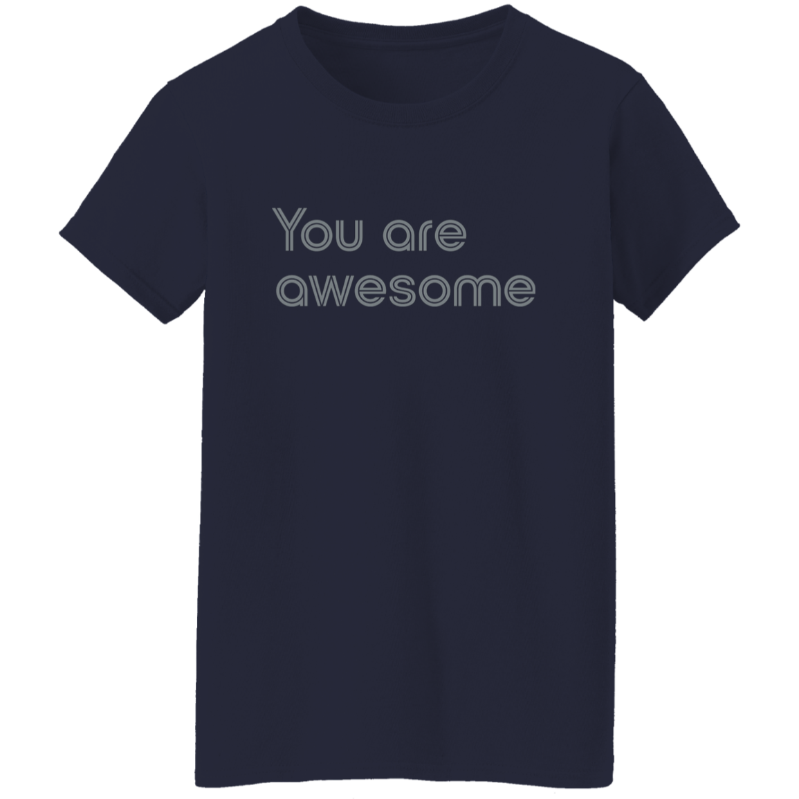 "You're Awesome" Womens T-shirt